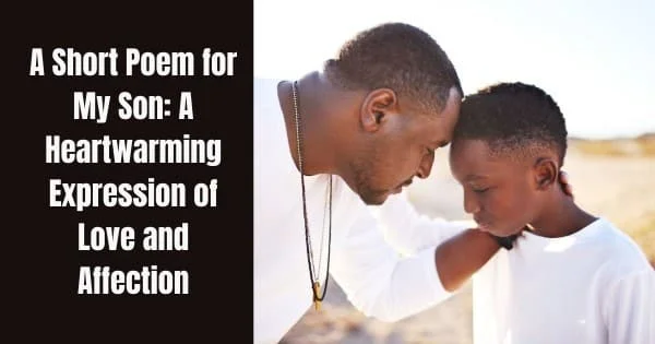 A Short Poem for My Son A Heartwarming Expression of Love and Affection