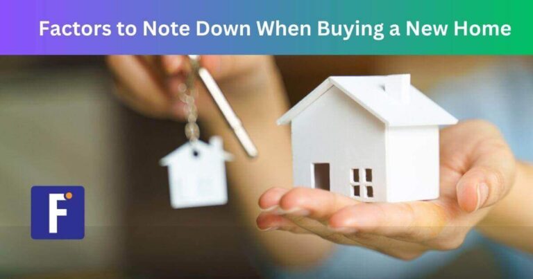 Factors to Note Down When Buying a New Home